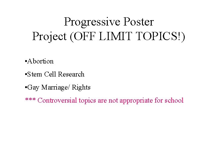 Progressive Poster Project (OFF LIMIT TOPICS!) • Abortion • Stem Cell Research • Gay