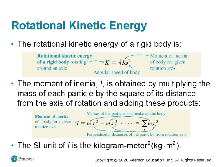 Rotational Kinetic Energy • The rotational kinetic energy of a rigid body is: •