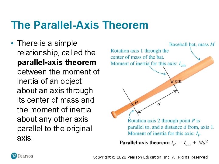 The Parallel-Axis Theorem • There is a simple relationship, called the parallel-axis theorem, between