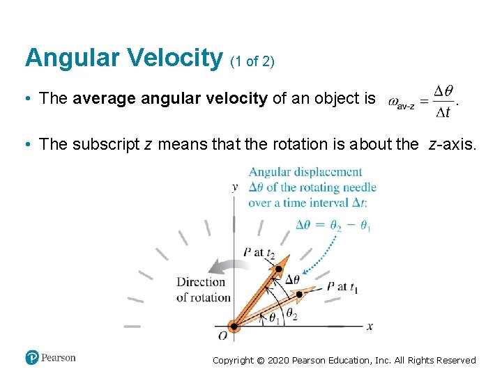 Angular Velocity (1 of 2) • The average angular velocity of an object is