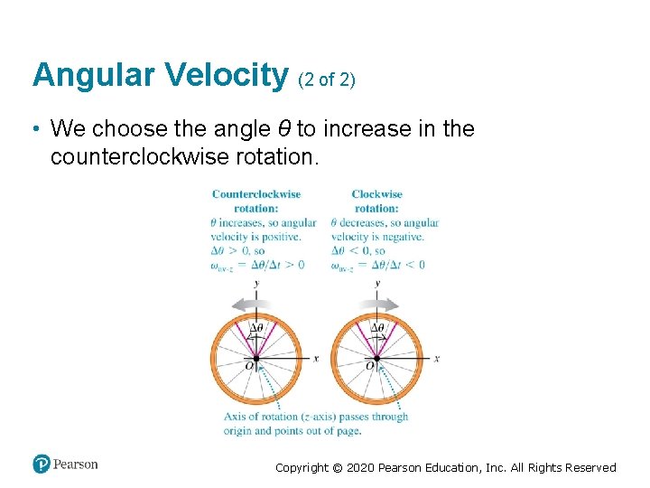 Angular Velocity (2 of 2) • We choose the angle θ to increase in