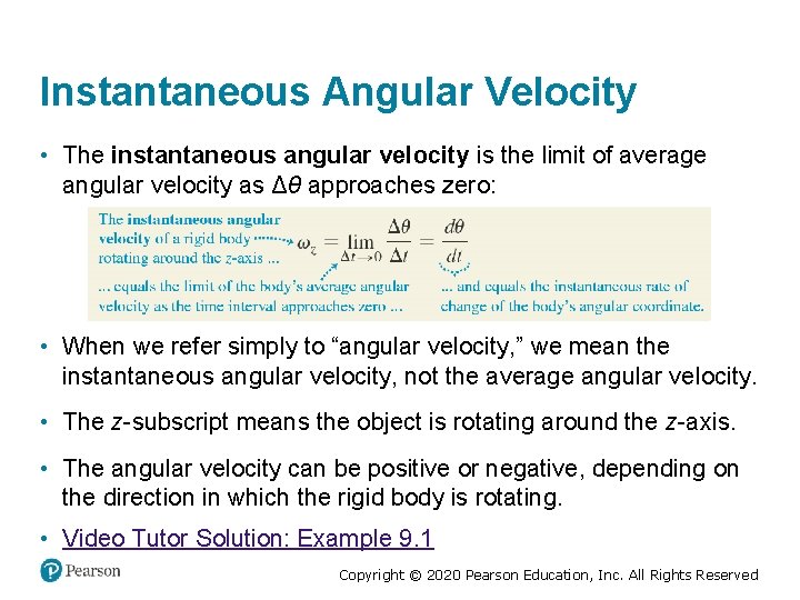 Instantaneous Angular Velocity • The instantaneous angular velocity is the limit of average angular