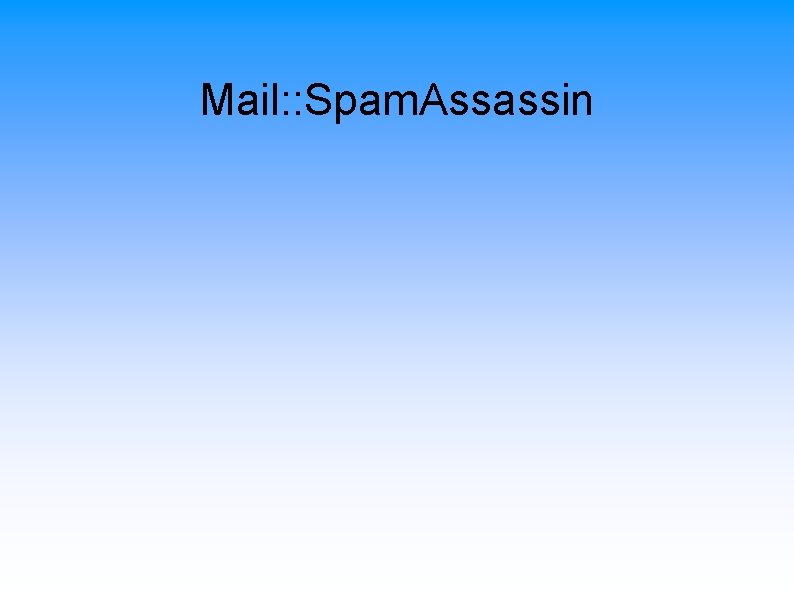 Mail: : Spam. Assassin 