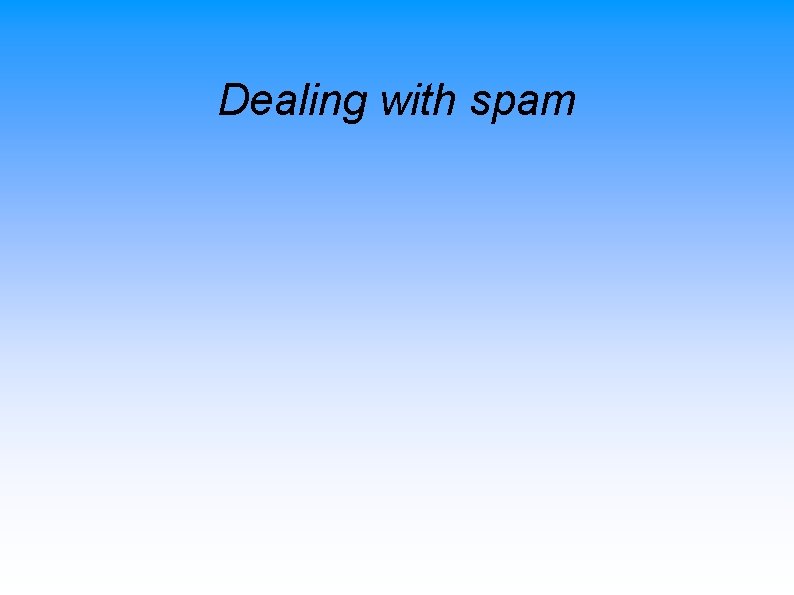 Dealing with spam 