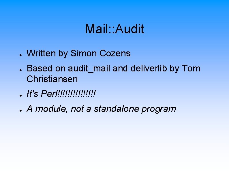 Mail: : Audit ● ● Written by Simon Cozens Based on audit_mail and deliverlib