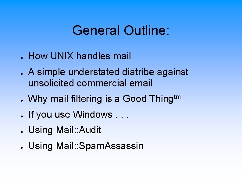 General Outline: ● ● How UNIX handles mail A simple understated diatribe against unsolicited