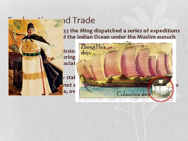 Exploration and Trade • Between 1405 and 1433 the Ming dispatched a series of