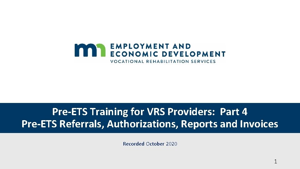 Pre-ETS Training for VRS Providers: Part 4 Pre-ETS Referrals, Authorizations, Reports and Invoices Recorded