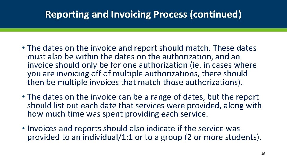 Reporting and Invoicing Process (continued) • The dates on the invoice and report should