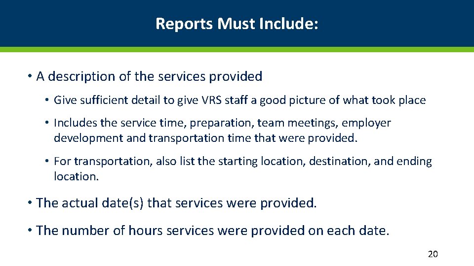 Reports Must Include: • A description of the services provided • Give sufficient detail