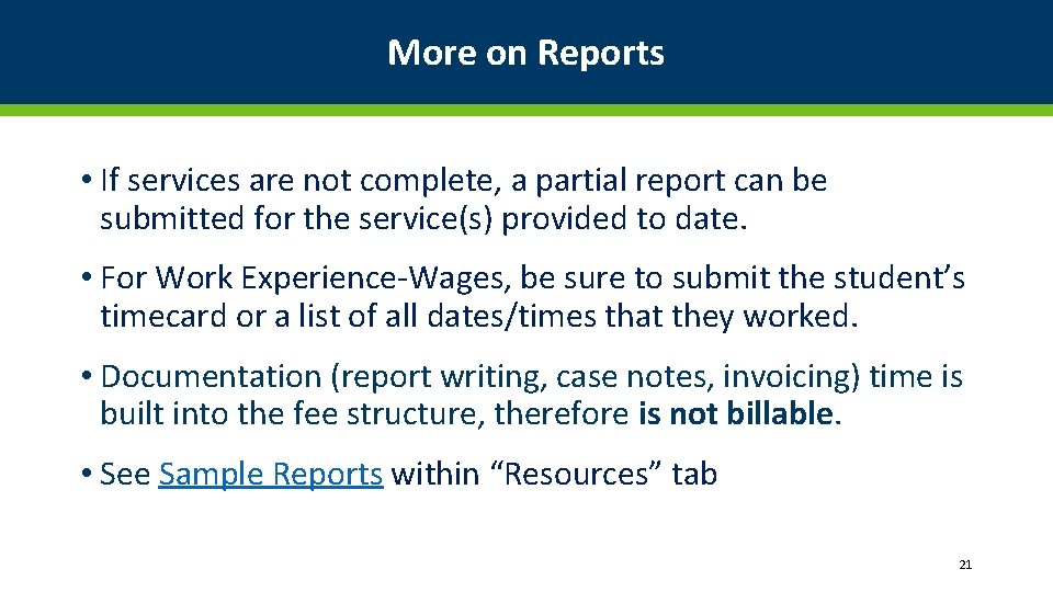 More on Reports • If services are not complete, a partial report can be