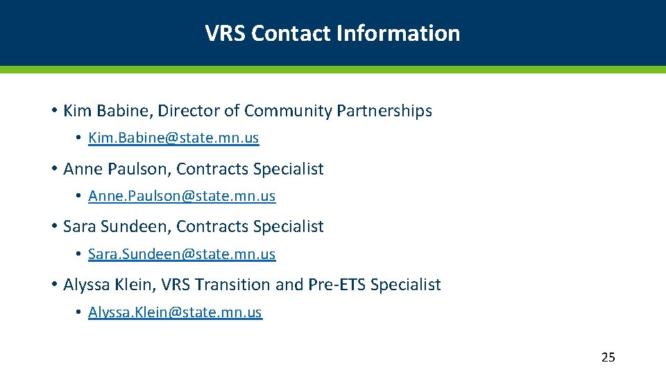 VRS Contact Information • Kim Babine, Director of Community Partnerships • Kim. Babine@state. mn.