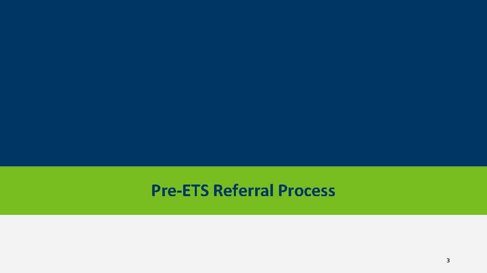 Pre-ETS Referral Process 3 