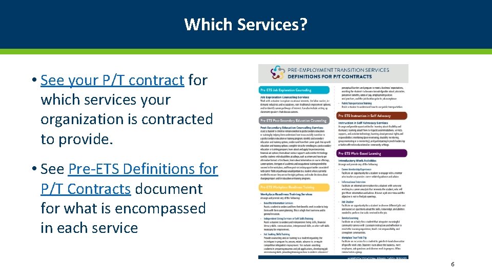 Which Services? • See your P/T contract for which services your organization is contracted