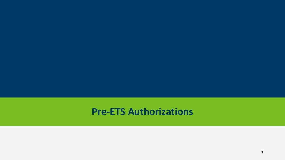 Pre-ETS Authorizations 7 