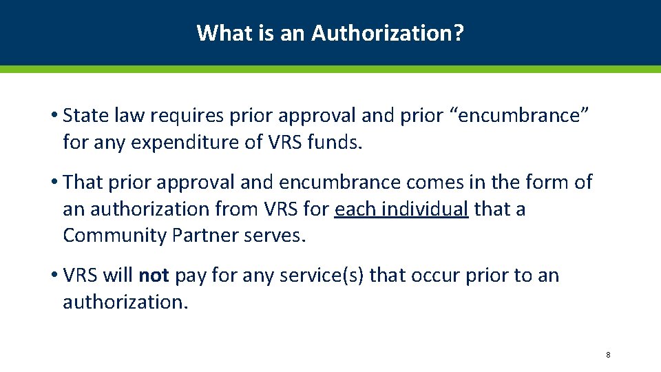 What is an Authorization? • State law requires prior approval and prior “encumbrance” for