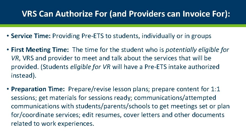 VRS Can Authorize For (and Providers can Invoice For): • Service Time: Providing Pre-ETS