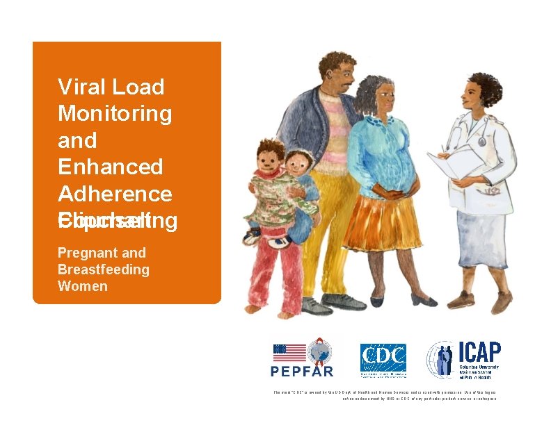 Viral Load Monitoring and Enhanced Adherence Flipchart Counseling Pregnant and Breastfeeding Women The mark