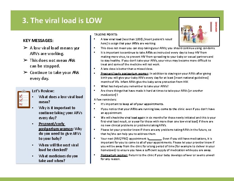 3. The viral load is LOW TALKING POINTS: KEY MESSAGES: ➢ A low viral