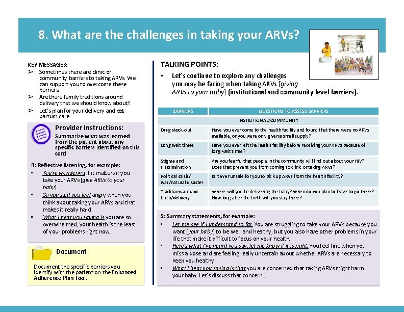 8. What are the challenges in taking your ARVs? KEY MESSAGES: ➢ Sometimes there