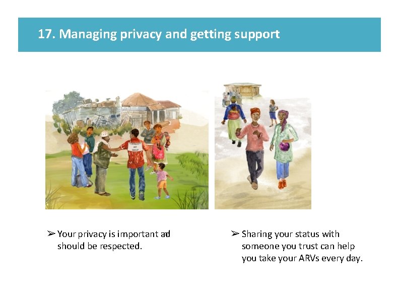 17. Managing privacy and getting support ➢ Your privacy is important and should be