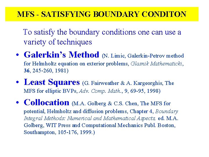 MFS - SATISFYING BOUNDARY CONDITON To satisfy the boundary conditions one can use a