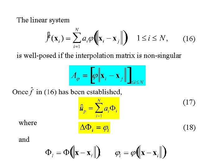 The linear system (16) is well-posed if the interpolation matrix is non-singular (17) where