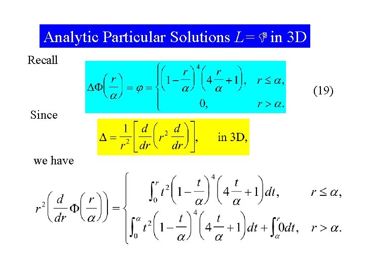 Analytic Particular Solutions L= in 3 D Recall (19) Since we have 2021/9/17 42
