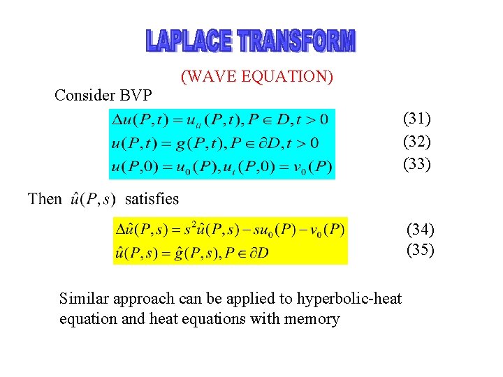 (WAVE EQUATION) Consider BVP (31) (32) (33) (34) (35) Similar approach can be applied