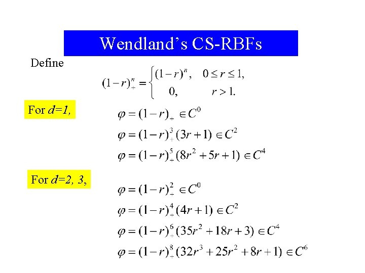 Wendland’s CS-RBFs Define For d=1, For d=2, 3, F o r 2021/9/17 8 