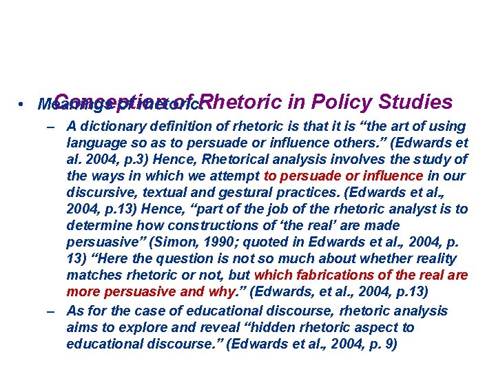 Conception of Rhetoric • Meanings of rhetoric: in Policy Studies – A dictionary definition