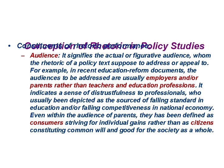 • Constituents of rhetoric performance: Conception of Rhetoric in Policy Studies – Audience: