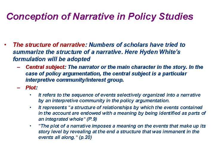 Conception of Narrative in Policy Studies • The structure of narrative: Numbers of scholars