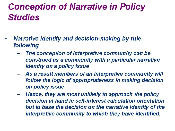 Conception of Narrative in Policy Studies • Narrative identity and decision-making by rule following