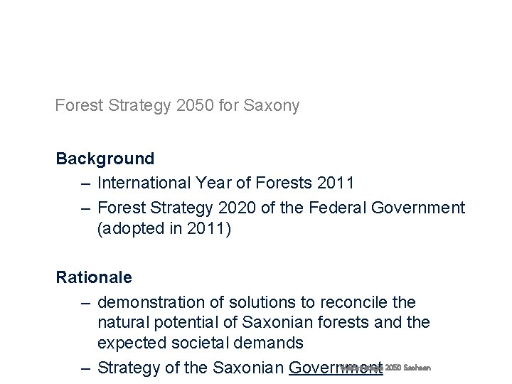 Forest Strategy 2050 for Saxony Background – International Year of Forests 2011 – Forest