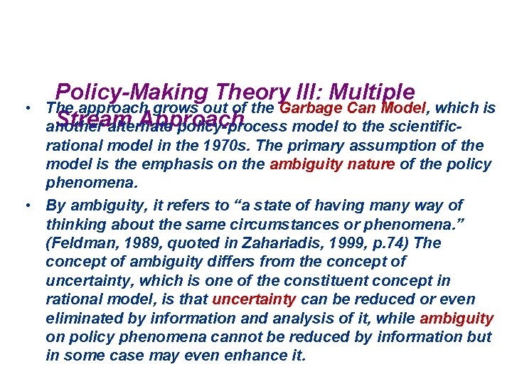  • Policy-Making Theory III: Multiple The approach grows out of the Garbage Can