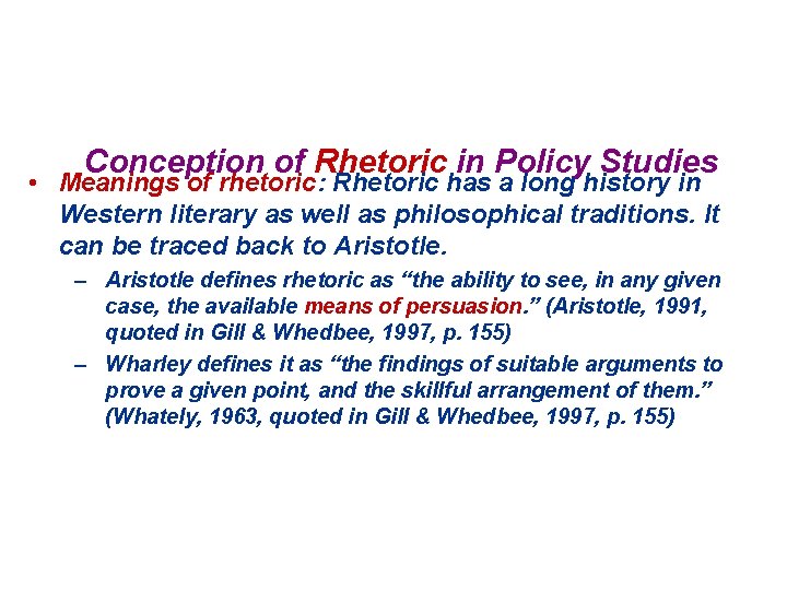 Conception of Rhetoric in Policy Studies • Meanings of rhetoric: Rhetoric has a long