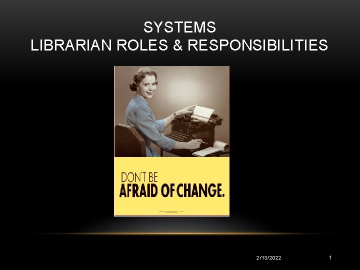 SYSTEMS LIBRARIAN ROLES & RESPONSIBILITIES 2/13/2022 1 