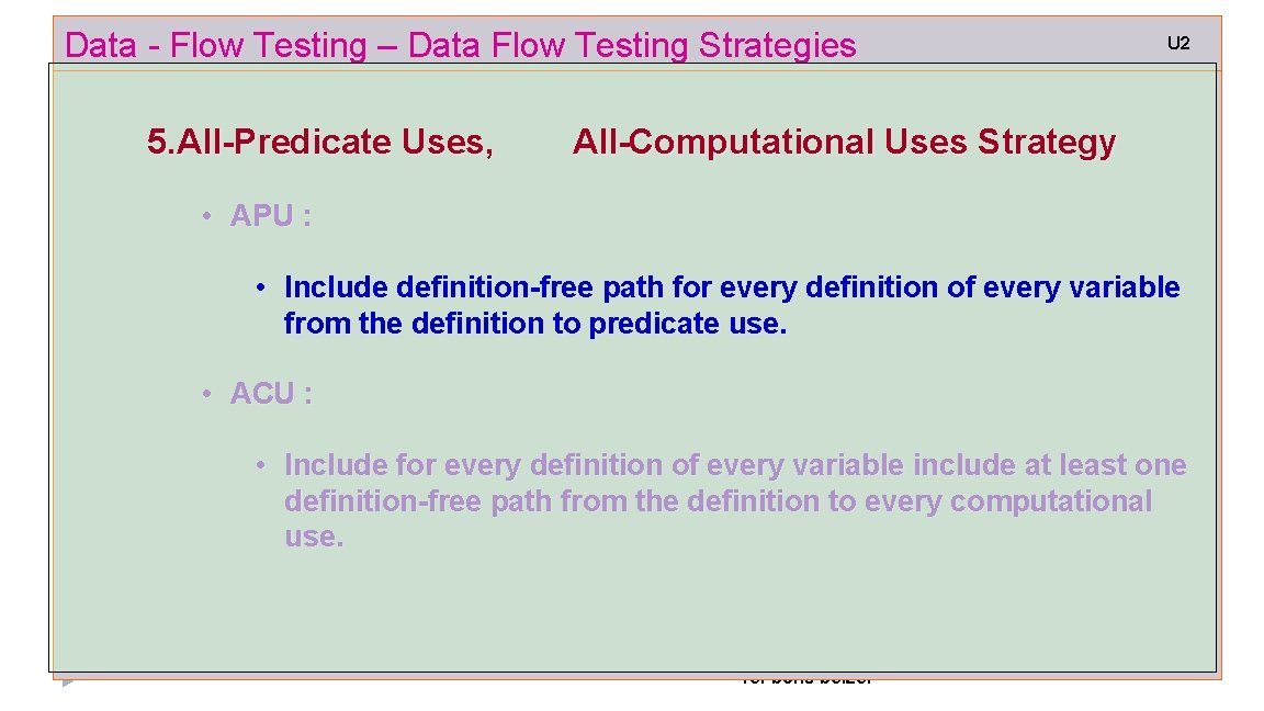 Data - Flow Testing – Data Flow Testing Strategies 5. All-Predicate Uses, U 2