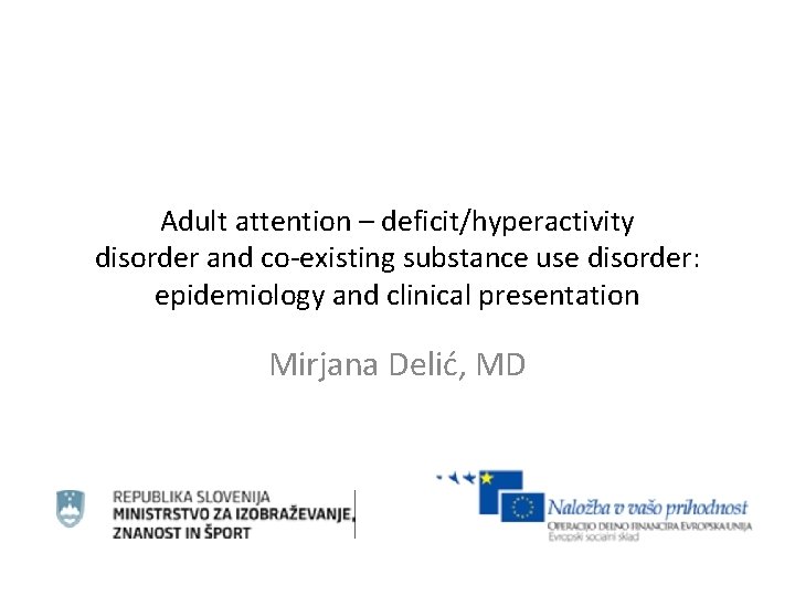 Adult attention – deficit/hyperactivity disorder and co-existing substance use disorder: epidemiology and clinical presentation