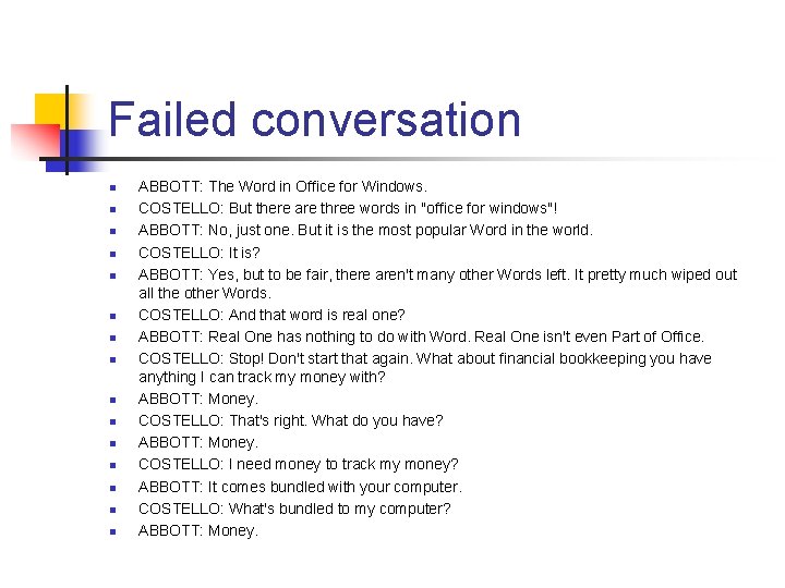 Failed conversation n n n ABBOTT: The Word in Office for Windows. COSTELLO: But