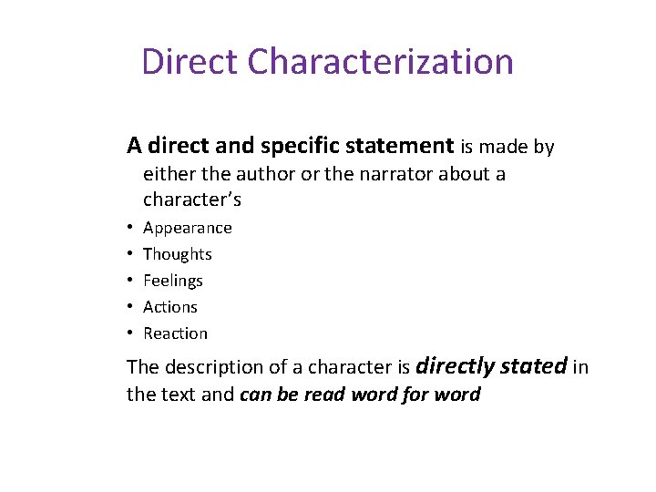 Direct Characterization A direct and specific statement is made by either the author or