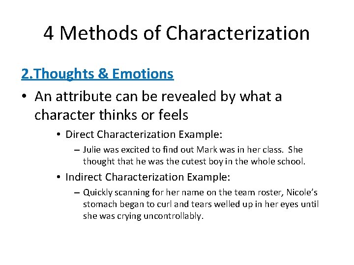4 Methods of Characterization 2. Thoughts & Emotions • An attribute can be revealed