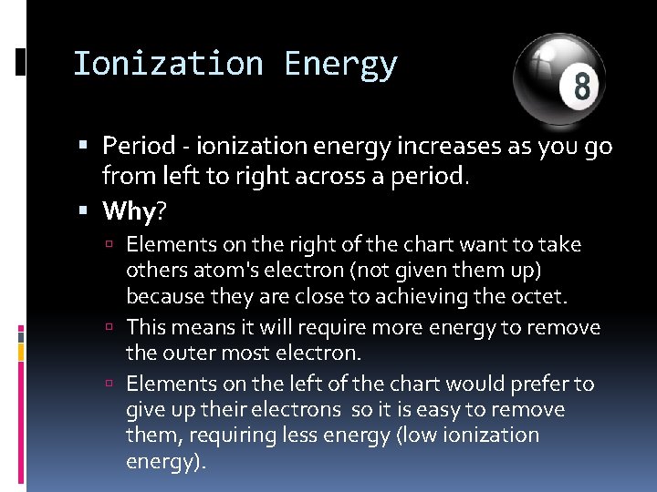 Ionization Energy Period - ionization energy increases as you go from left to right