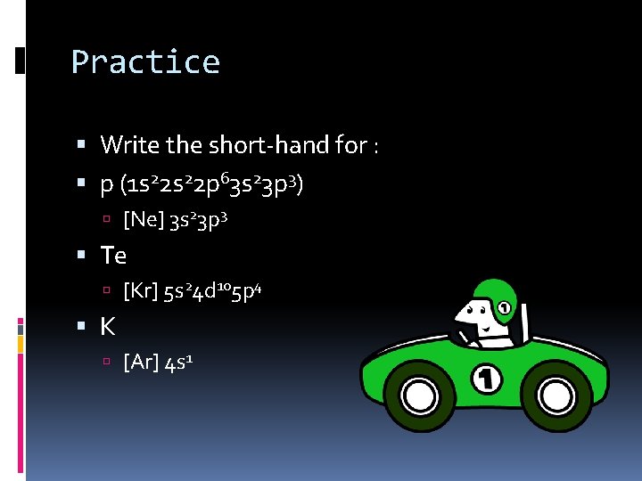 Practice Write the short-hand for : p (1 s 22 p 63 s 23