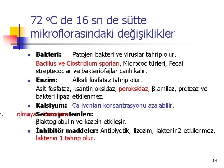 r. 72 o. C de 16 sn de sütte mikroflorasındaki değişiklikler Bakteri: Patojen bakteri
