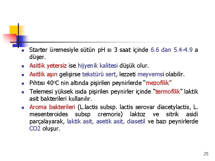 n n n Starter üremesiyle sütün p. H sı 3 saat içinde 6. 6