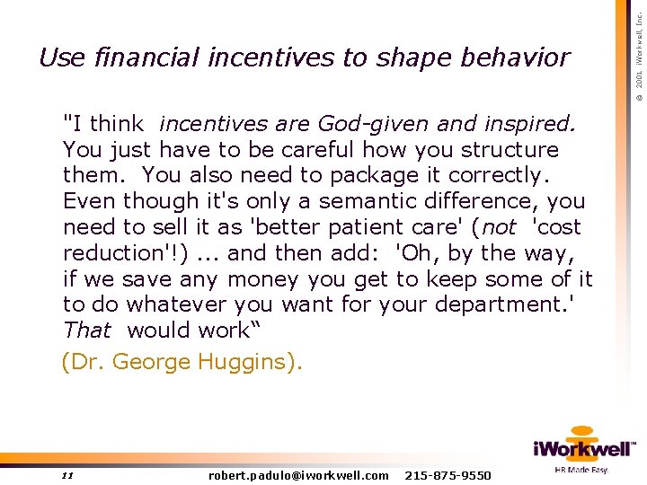 "I think incentives are God-given and inspired. You just have to be careful how