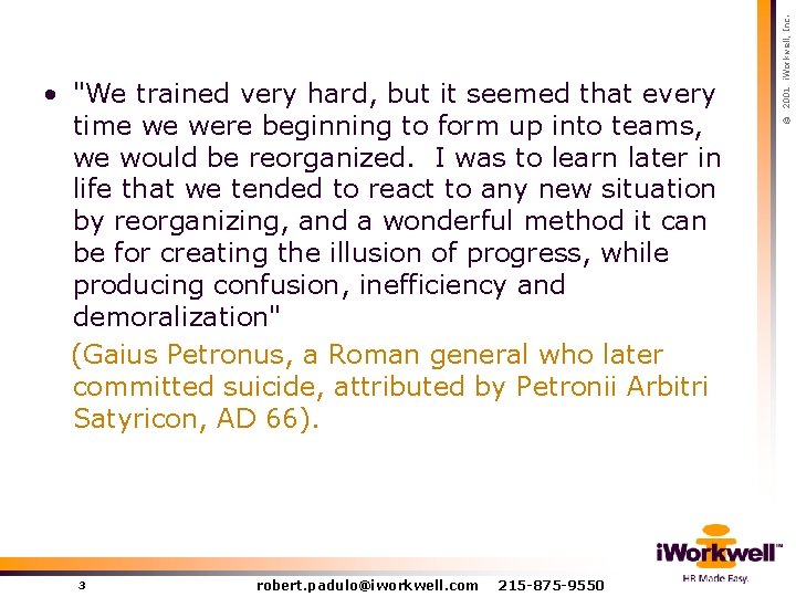 3 robert. padulo@iworkwell. com 215 -875 -9550 © 2001 i. Workwell, Inc. • "We