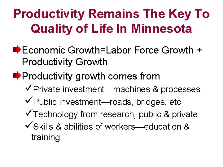 Productivity Remains The Key To Quality of Life In Minnesota Economic Growth=Labor Force Growth